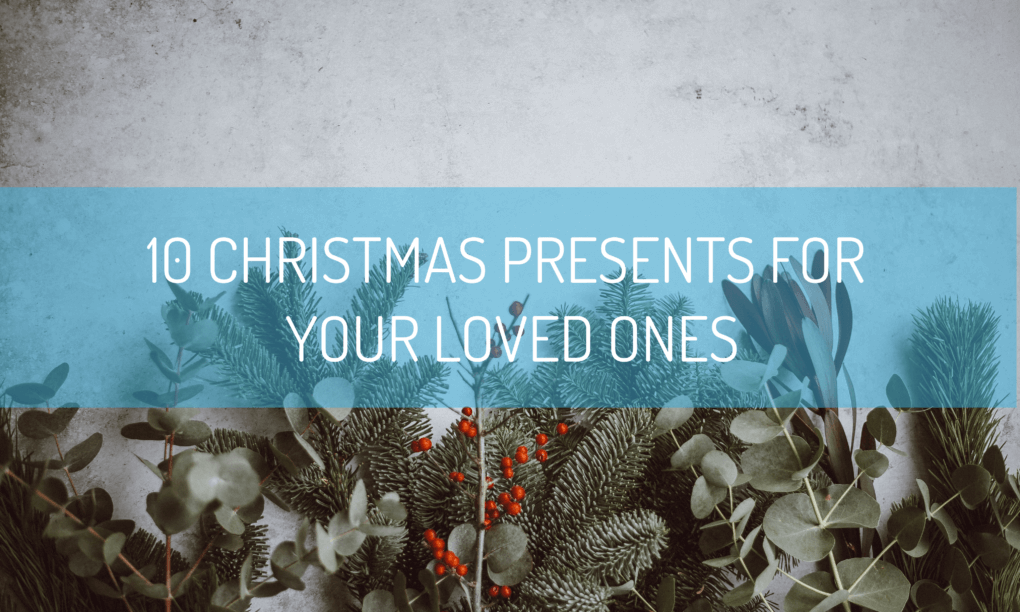 10 Christmas Presents for Your Loved Ones 2