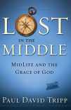 9780972304689-0972304681-Lost in the Middle: Midlife and the Grace of God