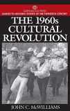 9780313299131-0313299137-The 1960s Cultural Revolution (Greenwood Press Guides to Historic Events of the Twentieth Century)