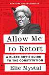 9781620976814-1620976811-Allow Me to Retort: A Black Guy’s Guide to the Constitution