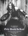 9780979616396-0979616395-Only Death Is Real: An Illustrated History of Hellhammer and Early Celtic Frost 1981 1985