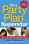 9780814416518-0814416519-Be a Party Plan Superstar: Build a $100,000-a-Year Direct Selling Business from Home