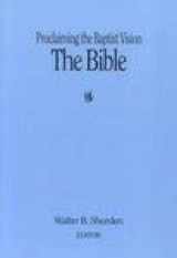 9781880837986-1880837986-Proclaiming the Baptist Vision: The Bible