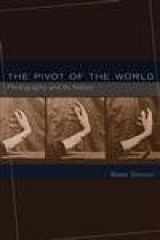 9780262693332-026269333X-The Pivot of the World: Photography and Its Nation