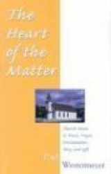 9781579991517-1579991513-The Heart of the Matter: Church Music as Praise, Prayer, Proclamation, Story, and Gift