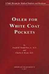 9781601265241-1601265247-Osler for White Coat Pockets: A Vade Mecum for Medical Students and Residents