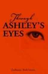9781413433944-1413433944-Through Ashley's Eyes