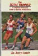 9780139256608-0139256601-The Total Runner: A Complete Mind-Body Guide to Optimal Performance