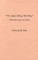 9780822319016-0822319012-We Ain't What We Was: Civil Rights in the New South