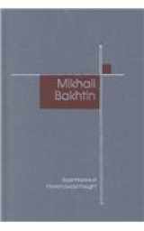 9780761974475-0761974474-Mikhail Bakhtin (SAGE Masters in Modern Social Thought series)