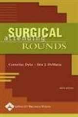 9780781750462-0781750466-Surgical Attending Rounds (Dyke, Surgical Attending Rounds)