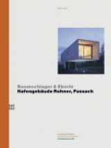 9783775715188-3775715185-Baumschlager & Eberle: Hafengebaude Rohner, Fussach (Werkdokumente / Kunsthaus Bregenz, Archiv Kunst Architektur)