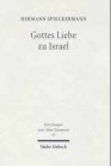 9783161476532-3161476530-Gottes Liebe zu Israel: Studien zur Theologie des Alten Testaments (Forschungen zum Alten Testament) (German Edition)