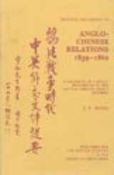 9780197260142-0197260144-Anglo-Chinese Relations 1839-1860 (ORIENTAL DOCUMENTS)