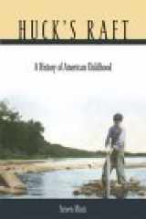 9780674015081-0674015088-Huck's Raft : A History of American Childhood