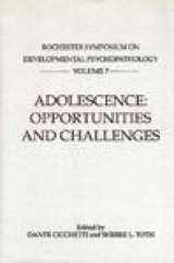 9781878822673-1878822675-Adolescence: Opportunities and Challenges: Rochester Symposium on Developmental Psychopathology 7 (Rochester Symposium on Developmental Psychology) (Volume 7)