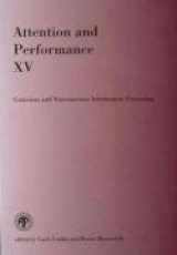 9780262210126-0262210126-Attention and Performance XV: Conscious and Nonconscious Information Processing
