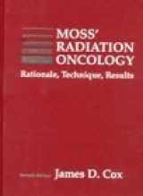9780801669408-0801669405-Moss' Radiation Oncology: Rationale, Technique, Results