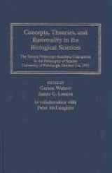 9780822939139-0822939134-Concepts, Theories, and Rationality in the Biological Sciences (Pitt Konstanz Phil Hist Scienc)