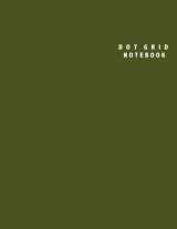 9781545378298-1545378290-Dot Grid Notebook: Large (8.5 x 11 inches) - 106 Dotted Pages || Army Green Dotted Notebook/Journal