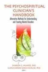 9780789023230-0789023237-The Psychospiritual Clinician's Handbook: Alternative Methods for Understanding and Treating Mental Disorders