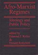 9780931477904-0931477905-Afro-Marxist Regimes: Ideology and Public Policy