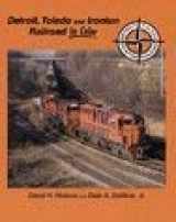 9781582480527-1582480524-Detroit, Toledo and Ironton Railroad in Color