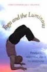 9789381218716-9381218714-Divine Books Yoga And The Luminous - Patanjali'S Spiritual Path To Freedom [Hardcover] [Aug 01, 2012] Christopher Key Chapple