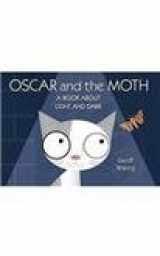 9781844287383-1844287386-Oscar and the Moth: A Book about Light and Dark