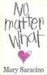 9780933216914-0933216912-No Matter What: A Novel (Coming of Age Series)