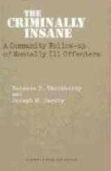 9780226798189-0226798186-The Criminally Insane: A Community Follow-up of Mentally Ill Offenders (Studies in Crime and Justice)