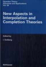 9780817629489-0817629483-New Aspects in Interpolation and Completion Theories (Operator Theory Advances & Applications)
