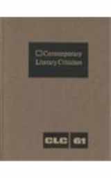 9780810344358-0810344351-Contemporary Literary Criticism: Excerpts from Criticism of the Works of Today's Novelists, Poets, Playwrights, Short Story Writers, Scriptwriters, & ... 61 (Contemporary Literary Criticism, 61)