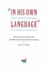 9781560850922-1560850922-In His Own Language: Mormon Spanish Speaking Congregations in the United States