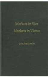 9780195222005-0195222008-Markets in Vice, Markets in Virtue