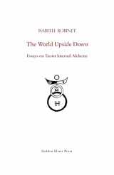 9780984308262-0984308261-The World Upside Down: Essays on Taoist Internal Alchemy