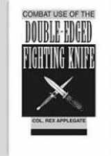 9780873647359-0873647351-Combat Use of the Double-edged Fighting Knife