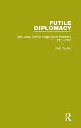 9781138905221-1138905224-Futile Diplomacy, Volume 1: Early Arab-Zionist Negotiation Attempts, 1913-1931
