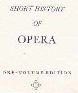 9780231024228-0231024223-A Short History of Opera, 2nd Edition