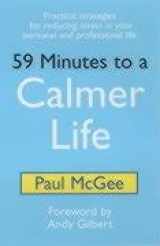 9780953728435-0953728439-59 Minutes to a Calmer Life: Practical Strategies for Reducing Stress in Your Personal & Professional Life