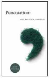 9780822342182-0822342189-Punctuation: Art, Politics, and Play
