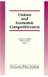 9780873328289-0873328280-Unions and Economic Competitiveness (Economic Policy Institute Series Anthology)