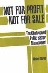 9780946967360-0946967369-Not for Profit: Not for Sale (Reshaping the Public Sector Series)