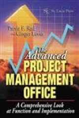 9781574443400-1574443402-The Advanced Project Management Office: A Comprehensive Look at Function and Implementation