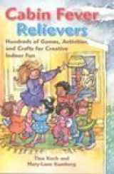 9781884834288-1884834280-Cabin Fever Relievers: Hundreds of Games, Activities, and Crafts for Creative Indoor Fun