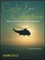 9780979263804-0979263808-Cyclic & Collective More Art and Science of Flying Helicopters