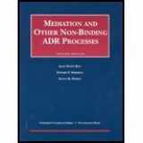 9781587780905-1587780909-Mediation and Other Non Binding Adr Processes (University Casebook)