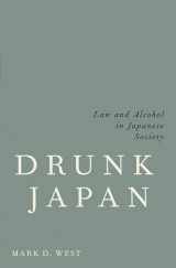 9780190070847-0190070846-Drunk Japan: Law and Alcohol in Japanese Society