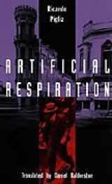 9780822314264-0822314266-Artificial Respiration (Latin America in Translation)