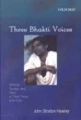 9780195670851-019567085X-Three Bhakti Voices: Mirabai, Surdas, and Kabir in Their Time and Ours